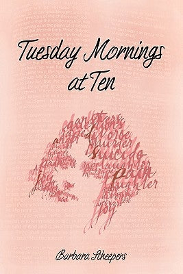 Tuesday Mornings at Ten by Scheepers, Barbara