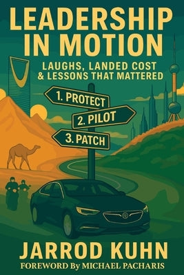 Leadership in Motion: laughs, Landed Cost & Lessons That Mattered by Kuhn