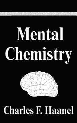 Mental Chemistry by Haanel, Charles F.