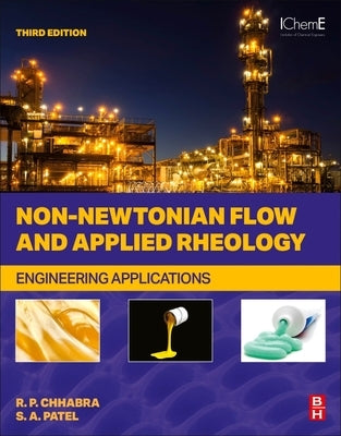 Non-Newtonian Flow and Applied Rheology: Engineering Applications by Chhabra, R. P.