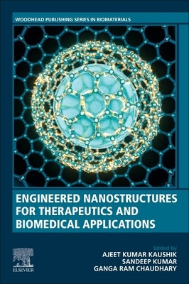 Engineered Nanostructures for Therapeutics and Biomedical Applications by Kaushik, Ajeet Kumar