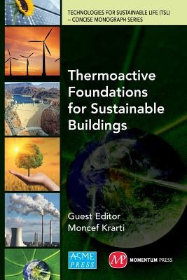 Thermoactive Foundations for Sustainable Buildings by McCartney, John Scott