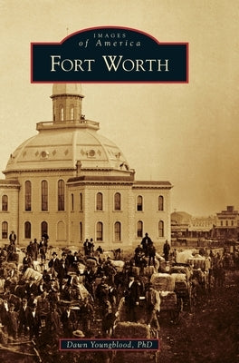 Fort Worth by , Dawn Youngblood