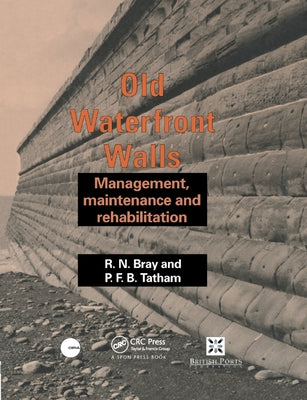 Old Waterfront Walls: Management, maintenance and rehabilitation by Bray