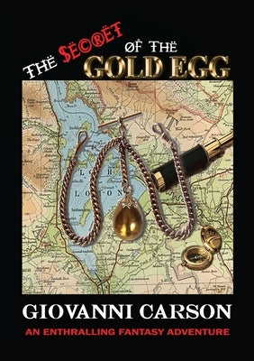 The Secret Of The Gold Egg by Carson, Giovanni