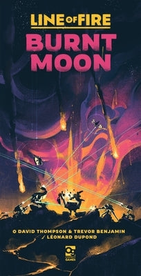 Line of Fire: Burnt Moon: An Undaunted 2200 Game by Thompson, David