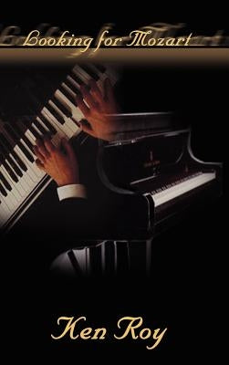 Looking for Mozart by Roy, Ken