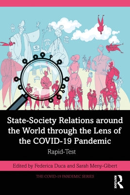 State-Society Relations Around the World Through the Lens of the Covid-19 Pandemic: Rapid Test by Duca, Federica