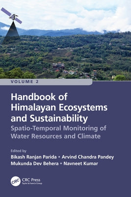 Handbook of Himalayan Ecosystems and Sustainability, Volume 2: Spatio-Temporal Monitoring of Water Resources and Climate by Parida, Bikash Ranjan