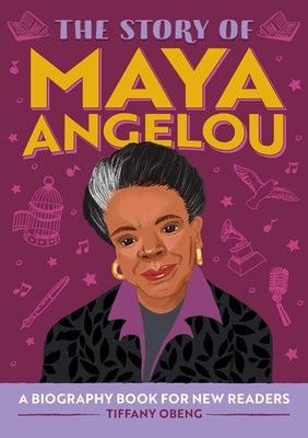 The Story of Maya Angelou: A Biography Book for New Readers by Obeng, Tiffany