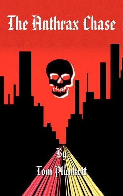The Anthrax Chase by Plunkett, Tom