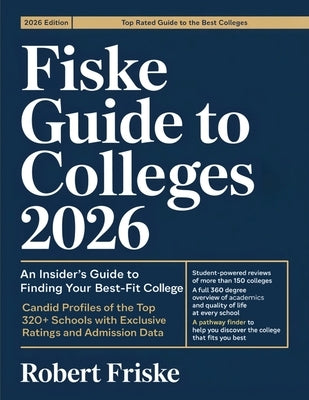 Fiske Guide to Colleges 2026: An Insider's Guide to Finding Your Best-Fit College: Candid Profiles of the Top 320+ Schools with Exclusive Ratings and by Friske, Robert