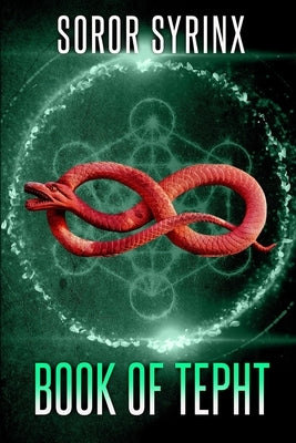 Book of Tepht by Syrinx, Soror