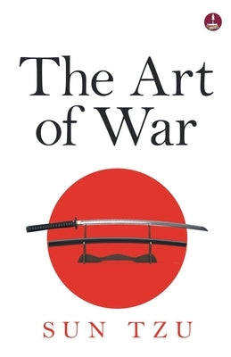 The Art of War by Tzu, Sun