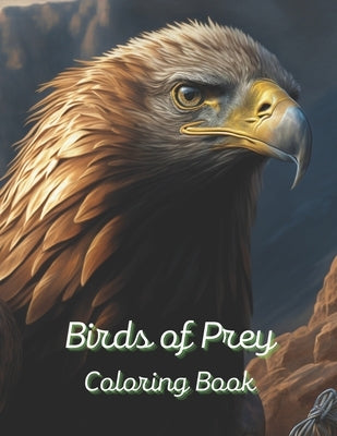 Birds of Prey Coloring Book: A painting fun for children and adults by Kury, Simon