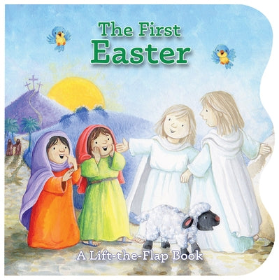 The First Easter: A Lift-The-Flap Book by Concordia Publishing House