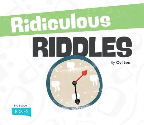 Ridiculous Riddles by Lee, Cyl