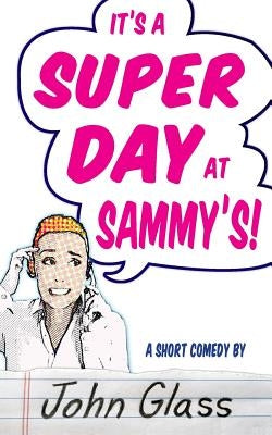 A Super Day at Sammy's! by Glass, John