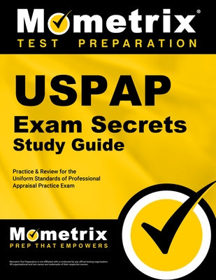 USPAP Exam Secrets Study Guide, Parts 1 and 2: USPAP Practice & Review for the Uniform Standards of Professional Appraisal Practice Exam by Mometrix Media LLC