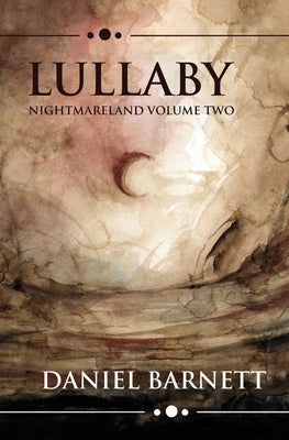 Lullaby: Nightmareland Volume Two by Barnett, Daniel