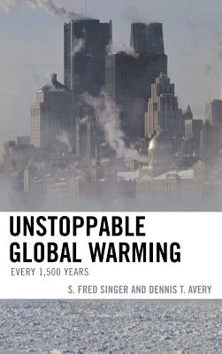 Unstoppable Global Warming: Every 1,500 Years by Singer, Fred S.