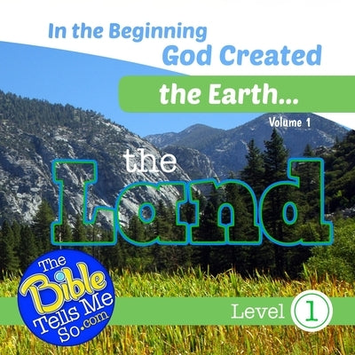 In the Beginning God Created the Earth - The Land by Press, The Bible Tells Me So