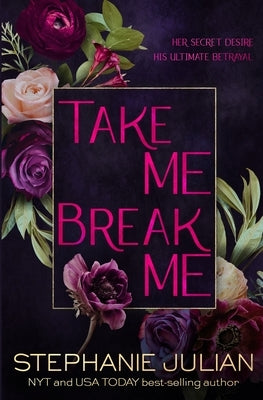 Take Me, Break Me by Julian, Stephanie