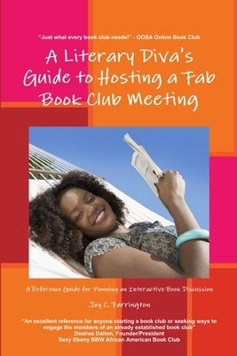 A Literary Diva's Guide to Hosting a Fab Book Club Meeting by Farrington, Joy C.
