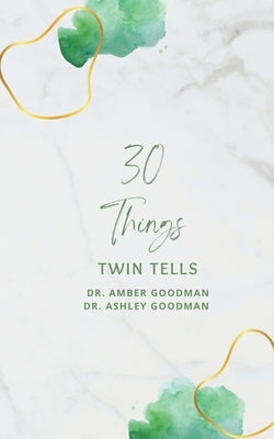 30 Things: Twin Tells by Goodman, Ashley