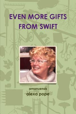 Even More Gifts from Swift by Pope, Alexa