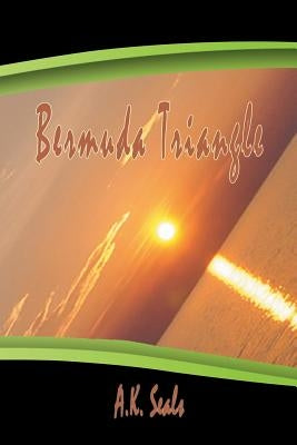 Bermuda Triangle by Seals, A. K.