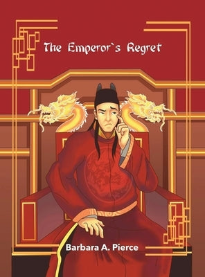 The Emperor's Regret by Pierce, Barbara A.
