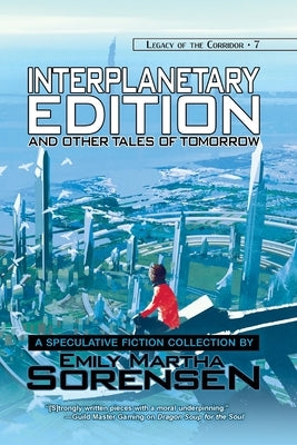 Interplanetary Edition and Other Tales of Tomorrow by Sorensen, Emily Martha