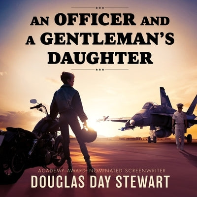 An Officer and a Gentleman's Daughter by Stewart, Douglas Day