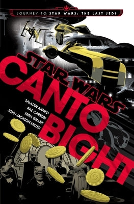 Canto Bight (Star Wars): Journey to Star Wars: The Last Jedi by Ahmed, Saladin
