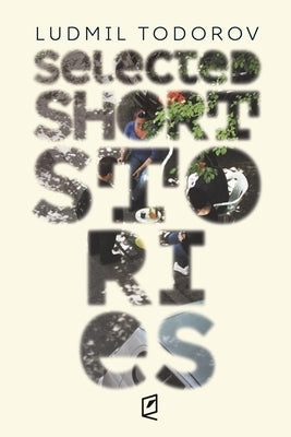 Selected Short Stories by Todorov, Ludmil