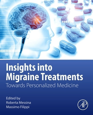 Insights Into Migraine Treatments: Towards Personalized Medicine by Filippi, Massimo