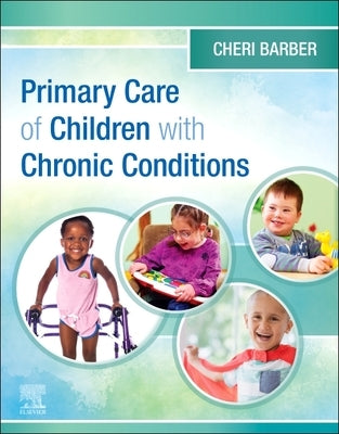 Primary Care of Children with Chronic Conditions by Barber, Cheri