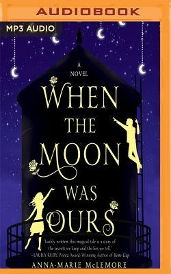 When the Moon Was Ours by McLemore, Anna-Marie