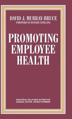 Promoting Employee Health by Murray-Bruce, David J.