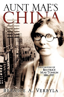 Aunt Mae's China by Verbyla, Bernice A.