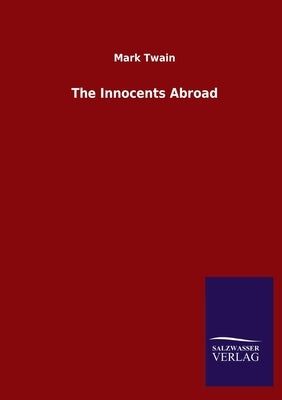 The Innocents Abroad by Twain, Mark
