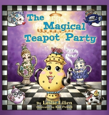 The Magical Teapot Party by Lilien, Leslie