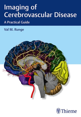 Imaging of Cerebrovascular Disease: A Practical Guide by Runge, Val M.