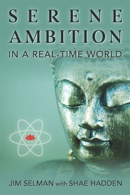 Serene Ambition in a Real-Time World by Hadden, Shae