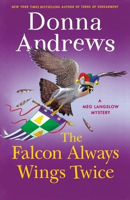 The Falcon Always Wings Twice: A Meg Langslow Mystery by Andrews, Donna