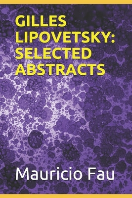 Gilles Lipovetsky: Selected Abstracts by Fau, Mauricio