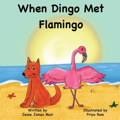 When Dingo Met Flamingo by Muir, Jesse James