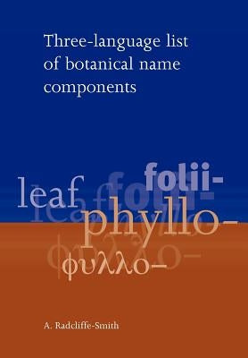 Three Language List of Botanical Name Components by Radcliffe-Smith, A.