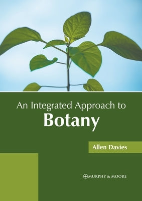 An Integrated Approach to Botany by Davies, Allen